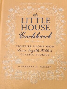 The Little House Cookbook by Barbara M. Walker - Hardcover